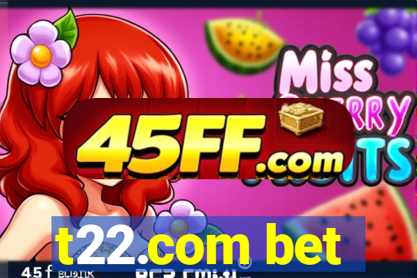 t22.com bet